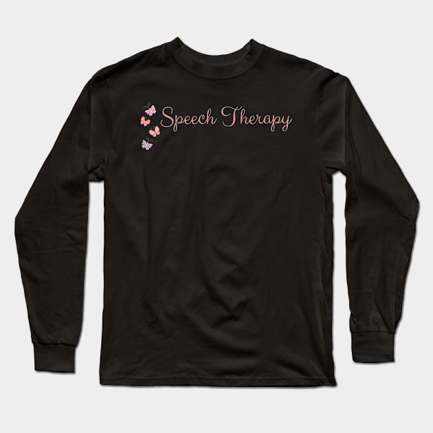 Speech Therapy, Speech language pathology, Speech therapist, SLP Long Sleeve T-Shirt by Daisy Blue Designs